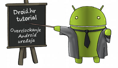 [Tutorial] Overclockanje Android uređaja