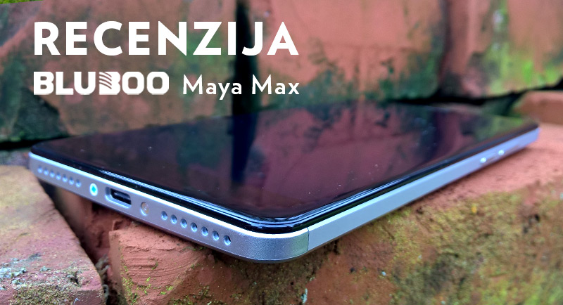Recenzija: Bluboo Maya Max